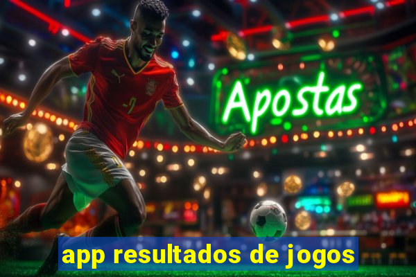 app resultados de jogos